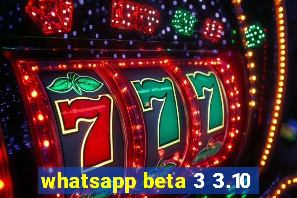 whatsapp beta 3 3.10